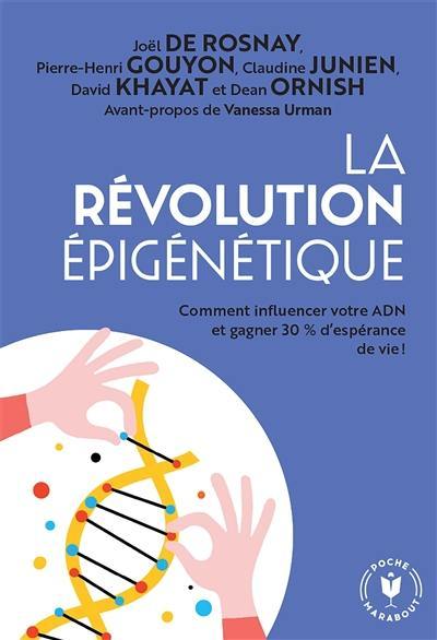 La révolution épigénétique : comment influencer votre ADN et gagner 30 % d'espérance de vie !