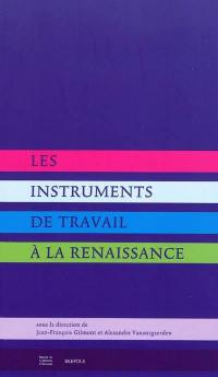 Les instruments de travail à la Renaissance