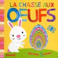 La chasse aux oeufs : mon livre surprise !