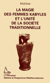 La magie des femmes kabyles et l'unité de la société traditionnelle