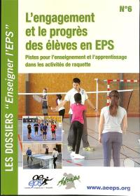 L'engagement et le progrès des élèves en EPS : pistes pour l'enseignement et l'apprentissage dans les activités de raquette : actes de la 9ème biennale de l'AFRAPS, 17 et 18 octobre 2021, département STAPS de Calais (ULCO)