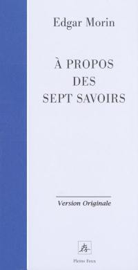 A propos des sept savoirs