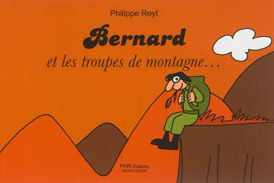 Bernard et les troupes de montagne...