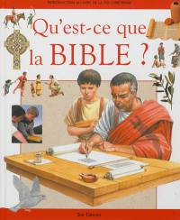 Qu'est-ce que la Bible ? : introduction au livre de la foi chrétienne