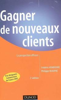 Gagner de nouveaux clients : la prospection efficace