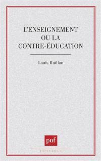 L'Enseignement ou la contre-éducation : essai de pédagogie fondamentale