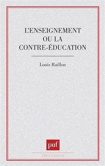 L'Enseignement ou la contre-éducation : essai de pédagogie fondamentale