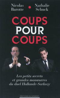 Coups pour coups : les petits secrets et grandes manœuvres du duel Hollande-Sarkozy