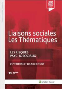 Liaisons sociales. Les thématiques, n° 33. Les risques psychosociaux