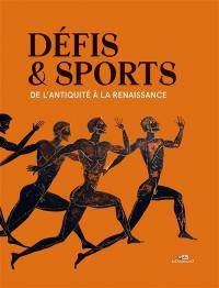 Défis & sports : de l'Antiquité à la Renaissance