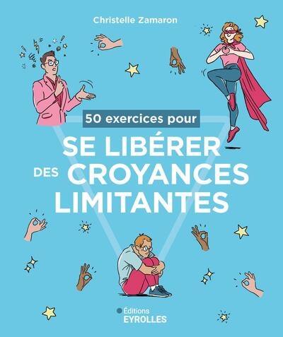 50 exercices pour se libérer des croyances limitantes