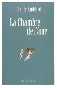 La chambre de l'âme : récit