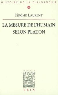 La mesure de l'humain selon Platon