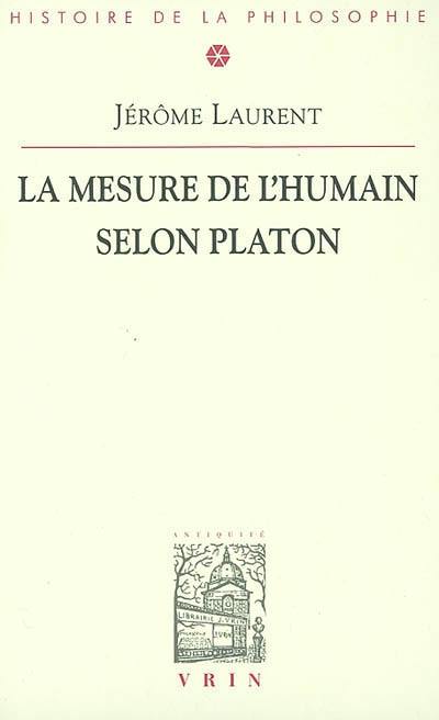 La mesure de l'humain selon Platon