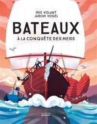 Bateaux : à la conquête des mers