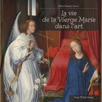 La vie de la Vierge Marie dans l'art