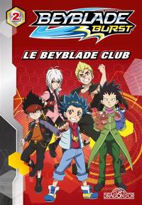 Beyblade burst. Vol. 2. Le beyblade club