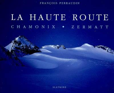 La haute route : Chamonix-Zermatt