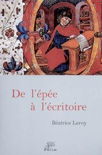 De l'épée à l'écritoire : en Castille de 1300 à 1480, deux siècles de nobles écrivains