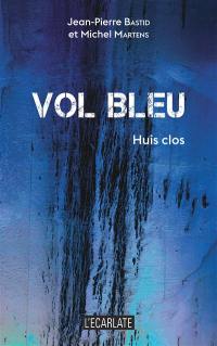 Vol bleu : huis clos