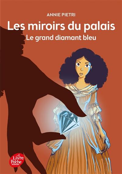 Les miroirs du palais. Vol. 3. Le grand diamant bleu