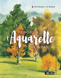 Peindre à l'aquarelle pas à pas