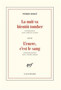 La nuit va bientôt tomber : entretiens avec Joëlle Gayot. L'encre, c'est le sang : conversations avec Laure Adler