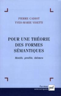 Pour une théorie des formes : motifs, profils, thèmes