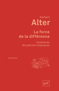 La force de la différence : itinéraires de patrons atypiques