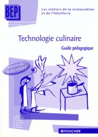 Technologie culinaire, seconde et terminale BEP des métiers de la restauration et de l'hôtellerie : guide pédagogique