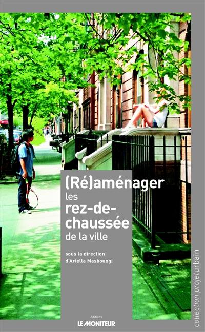 (Ré)aménager les rez-de-chaussée de la ville