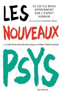 Les nouveaux psys : ce que l'on sait aujourd'hui de l'esprit humain