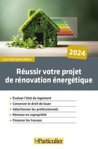 Réussir votre projet de rénovation énergétique : 2024