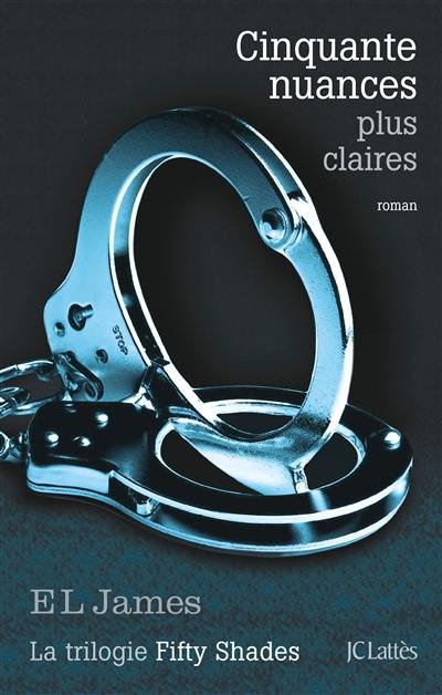 Fifty shades. Vol. 3. Cinquante nuances plus claires