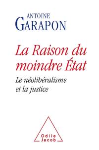 La raison du moindre Etat : le néolibéralisme et la justice