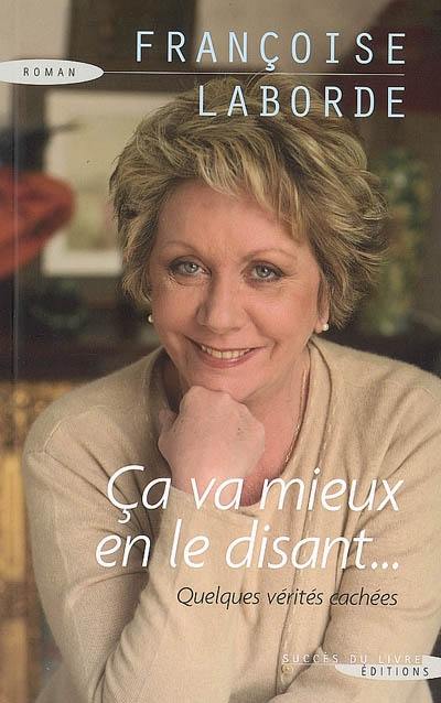 Ça va mieux en le disant... : quelques vérités cachées Ça va mieux en le disant... : quelques vérités cachées