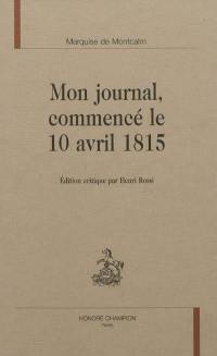 Mon journal commencé le 10 avril 1815