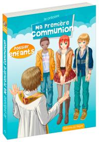 Je prépare ma première communion : dossier accompagnateur + dossier enfant