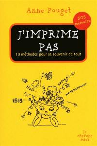 J'imprime pas : 10 méthodes pour se souvenir de tout