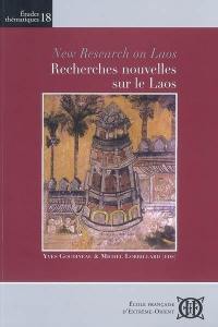 Recherches nouvelles sur le Laos. New research on Laos