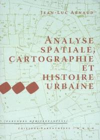 Analyse spatiale, cartographie et histoire urbaine