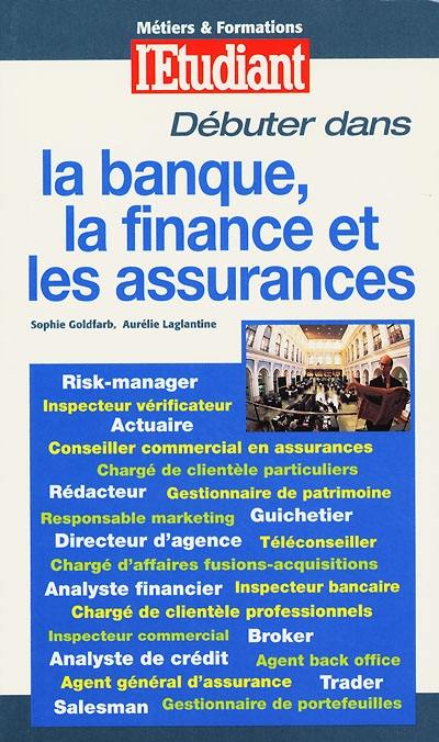 Débuter dans la banque, la finance et les assurances