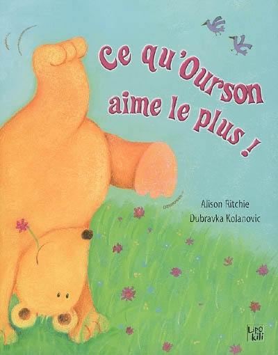 Ce qu'Ourson aime le plus !