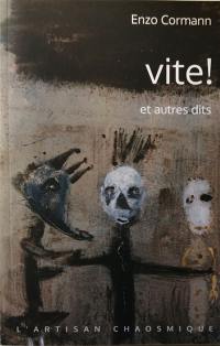 VITE ! : et autres dits