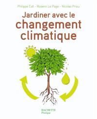 Jardiner avec le changement climatique