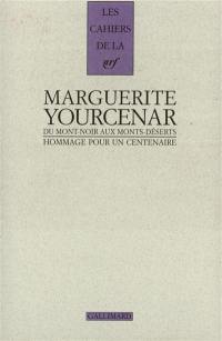 Marguerite Yourcenar, du Mont-Noir aux Monts-Déserts : hommage pour un centenaire : hommage pour un centenaire