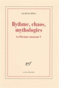 La physique amusante. Vol. 5. Rythme, chaos, mythologies