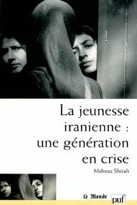 La jeunesse iranienne : une génération en crise