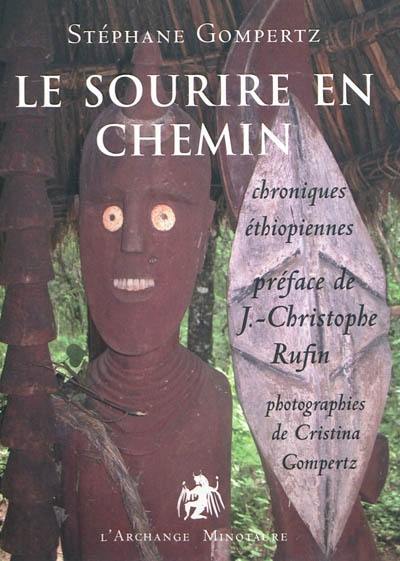 Le sourire en chemin : chroniques éthiopiennes