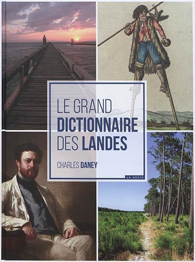 Le grand dictionnaire des Landes